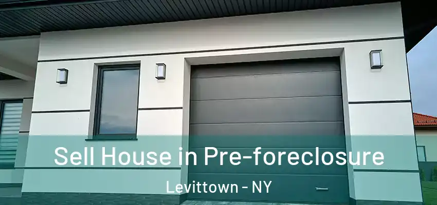Sell House in Pre-foreclosure Levittown - NY
