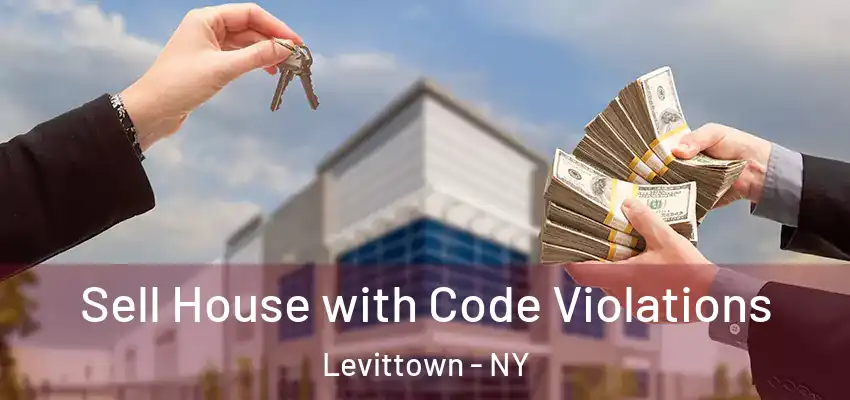  Sell House with Code Violations Levittown - NY