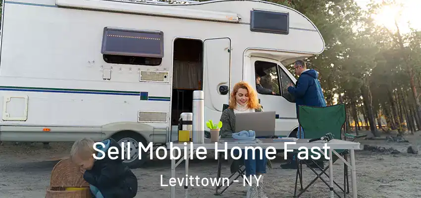  Sell Mobile Home Fast Levittown - NY