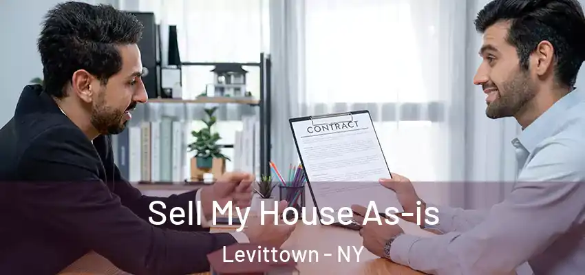 Sell My House As-is Levittown - NY