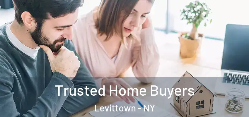 Trusted Home Buyers Levittown - NY